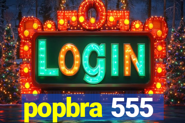 popbra 555